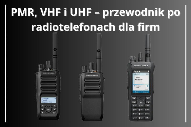 Co to jest PMR, VHF i UHF? – proste wyjaśnienie